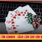 Cách Chơi Bài Tấn Sunwin - Cách Làm Chủ Ván Bài Từ Cao Thủ