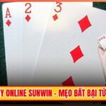 Chơi Bài 3 Cây Online Sunwin - Mẹo Bất Bại Từ Các Cao Thủ