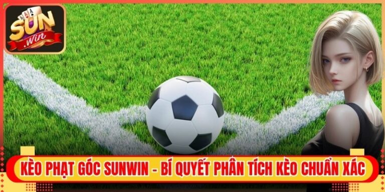 Kèo phạt góc Sunwin - Bí quyết phân tích kèo chuẩn xác 5 Kèo phạt góc Sunwin - Bí quyết phân tích kèo chuẩn xác