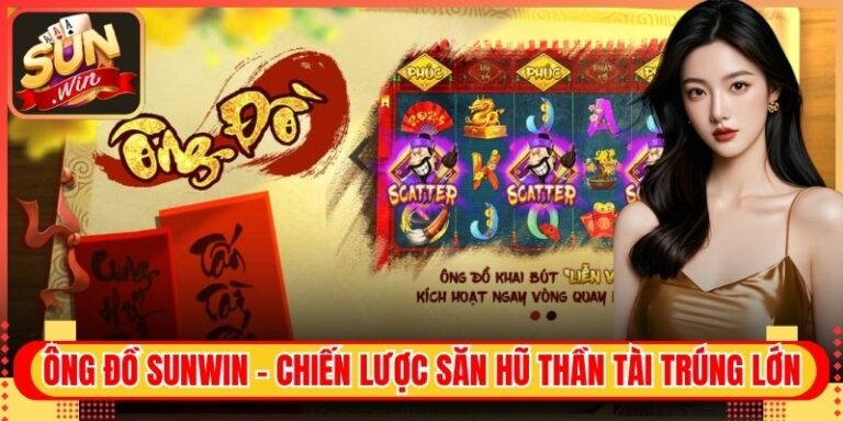 Ông Đồ Sunwin - Chiến Lược Săn Hũ Thần Tài Trúng Lớn 6 Ông Đồ Sunwin - Chiến Lược Săn Hũ Thần Tài Trúng Lớn