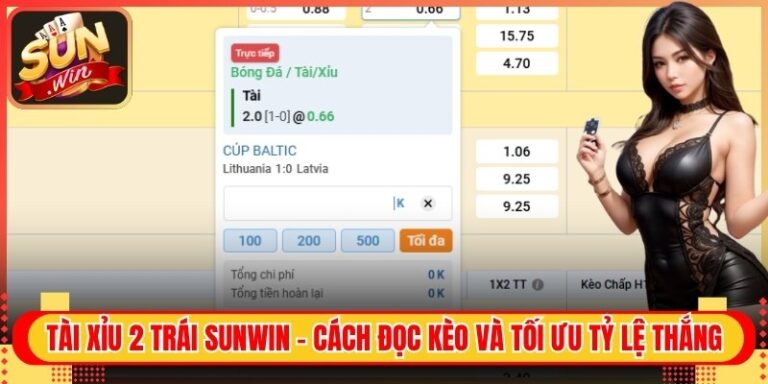 Tài Xỉu 2 Trái Sunwin - Cách Đọc Kèo Và Tối Ưu Tỷ Lệ Thắng 6 Tài Xỉu 2 Trái Sunwin - Cách Đọc Kèo Và Tối Ưu Tỷ Lệ Thắng